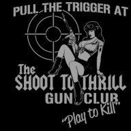 Shoot To Thrill